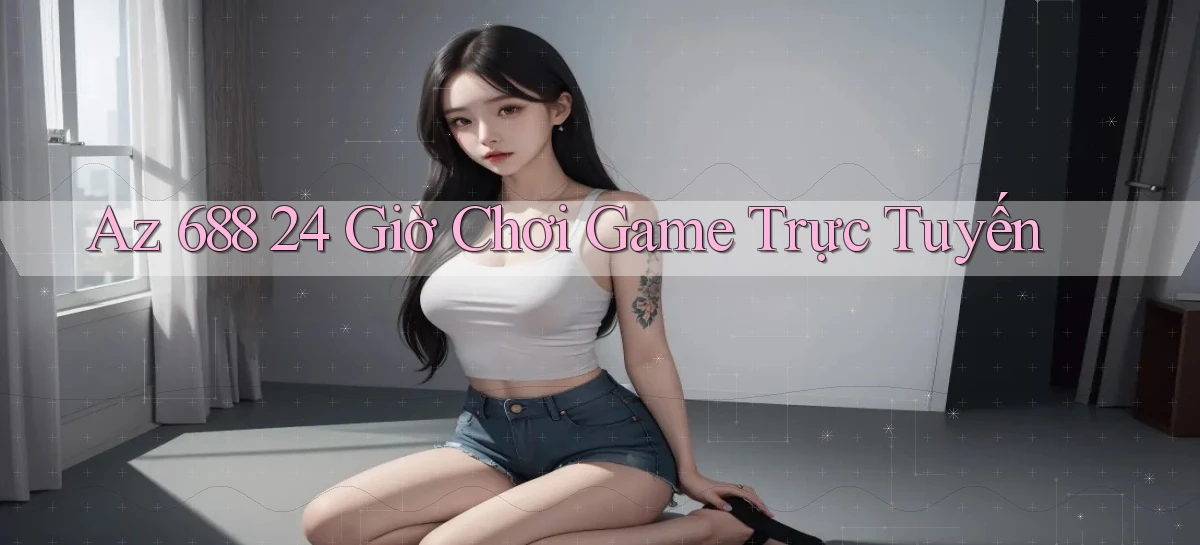 az 688   Trang 2026 Cho Game Và Niềm Vui Số