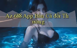 az 688 app bắn cá đổi thưởng