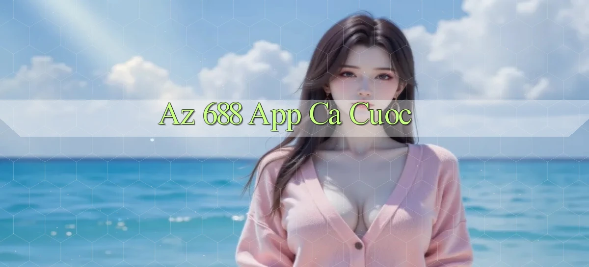 az 688   Trang 2026 Cho Game Và Niềm Vui Số