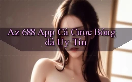 az 688 app cá cược bóng đá uy tín
