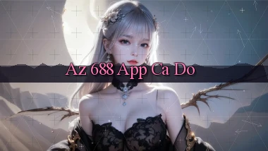 az 688 app cá độ