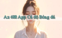 az 688 app cá độ bóng đá