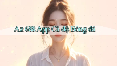 az 688 app cá độ bóng đá