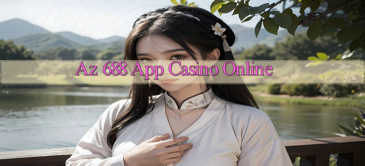 az 688 app casino online