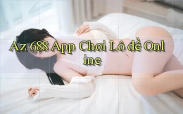 az 688 app chơi lô đề online