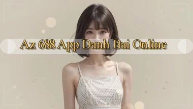 az 688 app danh bai online