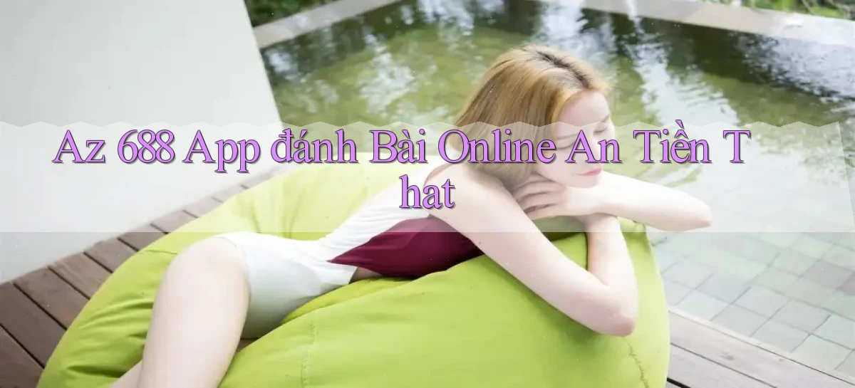 az 688   Trang 2026 Cho Game Và Niềm Vui Số
