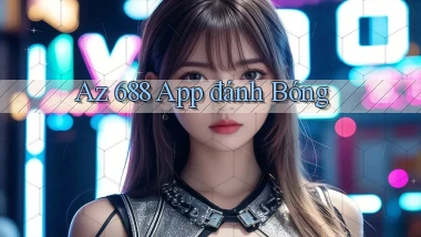 az 688 app đánh bóng