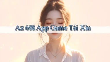 az 688 app game tài xỉu