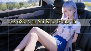 az 688 app soi kèo bóng đá