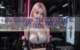 az 688 app tài xỉu đăng ký nhận tiền