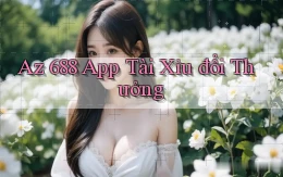 az 688 app tài xỉu đổi thưởng