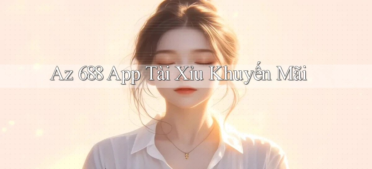 az 688   Trang 2026 Cho Game Và Niềm Vui Số