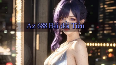 az 688 bài đổi tiền