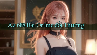 az 688 bài online đổi thưởng