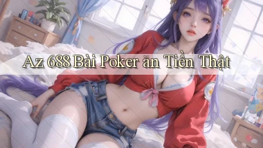 az 688 bài poker ăn tiền thật