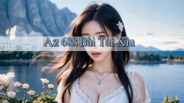 az 688 bài tài xỉu