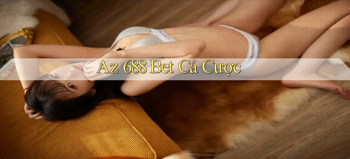 az 688   Trang 2026 Cho Game Và Niềm Vui Số