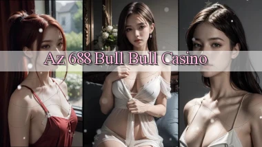 az 688 bull bull casino
