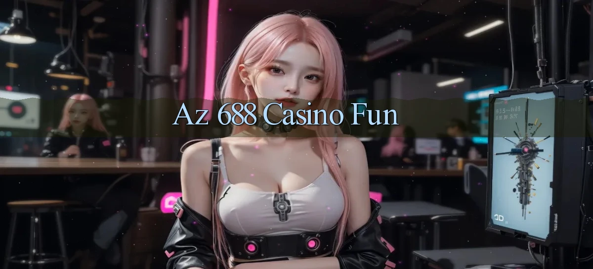 az 688 casino fun