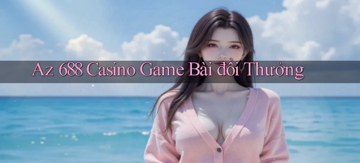 az 688   Trang 2026 Cho Game Và Niềm Vui Số
