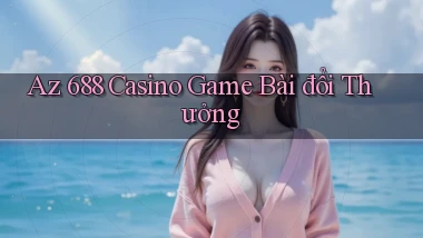 az 688 casino game bài đổi thưởng