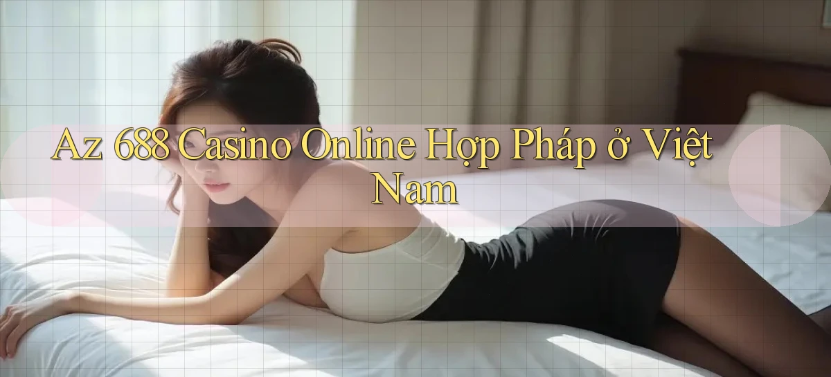 az 688   Trang 2026 Cho Game Và Niềm Vui Số