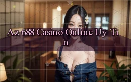 az 688 casino online uy tín