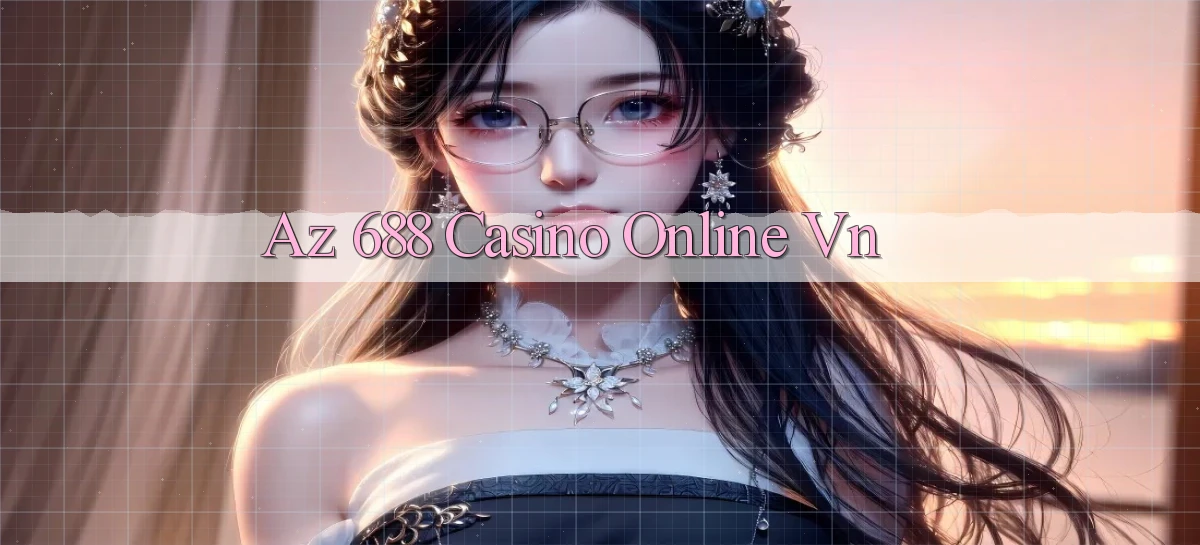 az 688 casino online vn