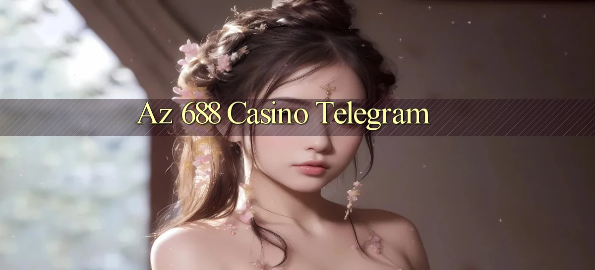 az 688 casino telegram