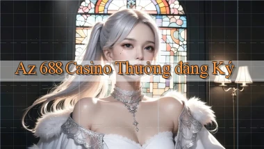 az 688 casino thưởng đăng ký