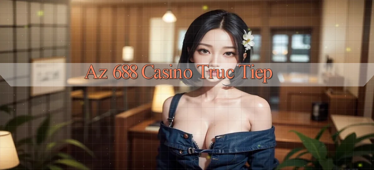 az 688   Trang 2026 Cho Game Và Niềm Vui Số