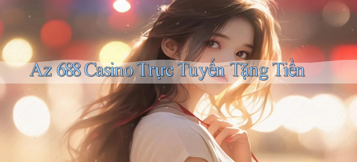 az 688   Trang 2026 Cho Game Và Niềm Vui Số