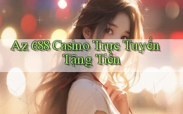 az 688 casino trực tuyến tặng tiền