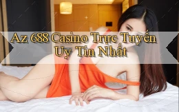 az 688 casino trực tuyến uy tín nhất