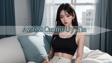 az 688 casino uy tín