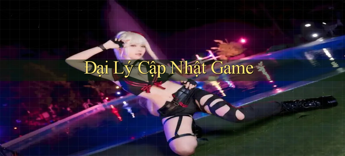 Đại lý Cập nhật game