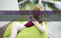 link mới Xổ số trực tuyến