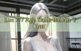 loc 777 app đánh bài an tiền