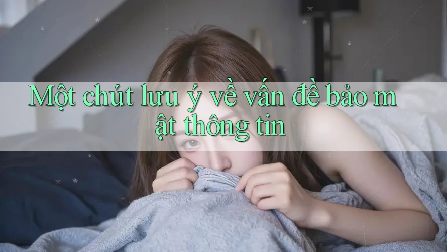 Một chút lưu ý về vấn đề bảo mật thông tin
