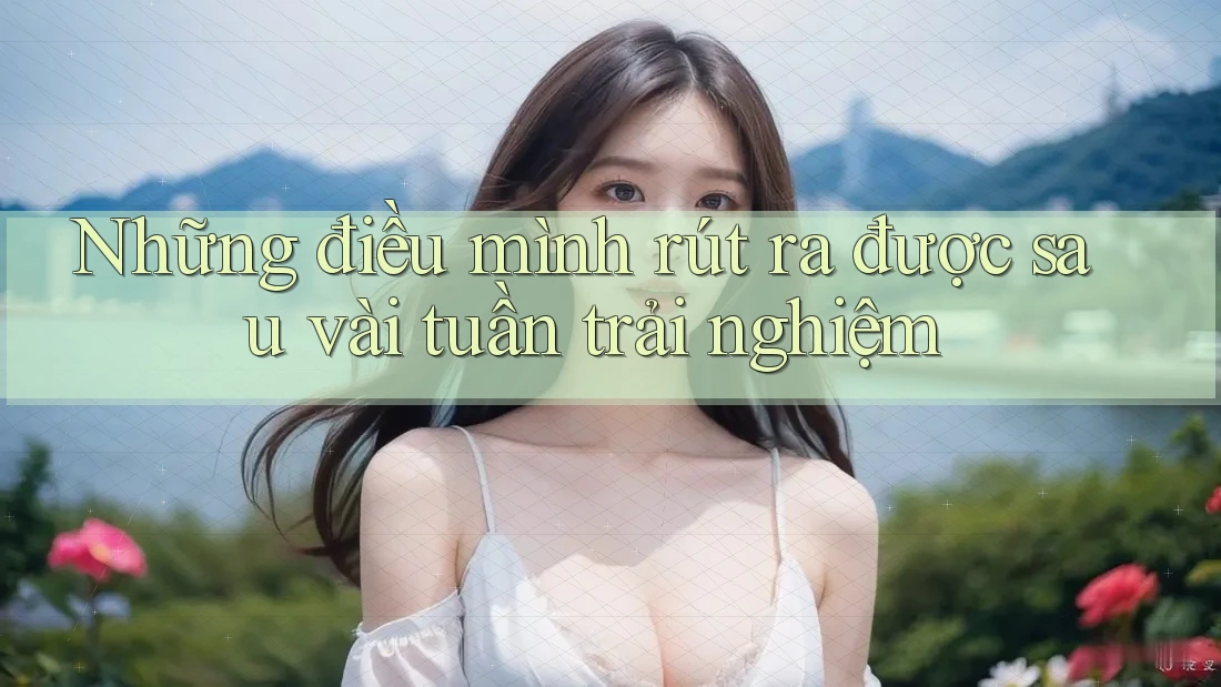 Những điều mình rút ra được sau vài tuần trải nghiệm