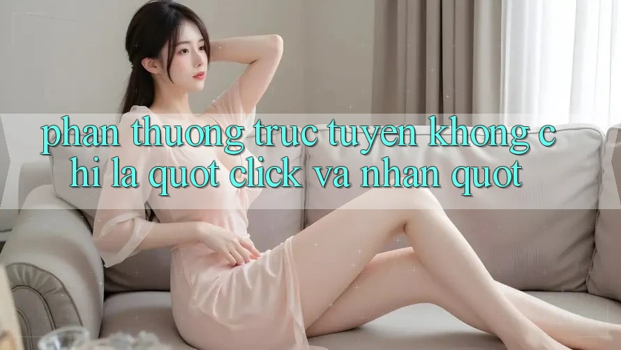 Phần Thưởng Trực Tuyến Không Chỉ Là " Click và Nhận" Phần Thưởng Trực Tuyến Không Chỉ Là " Click và Nhận"