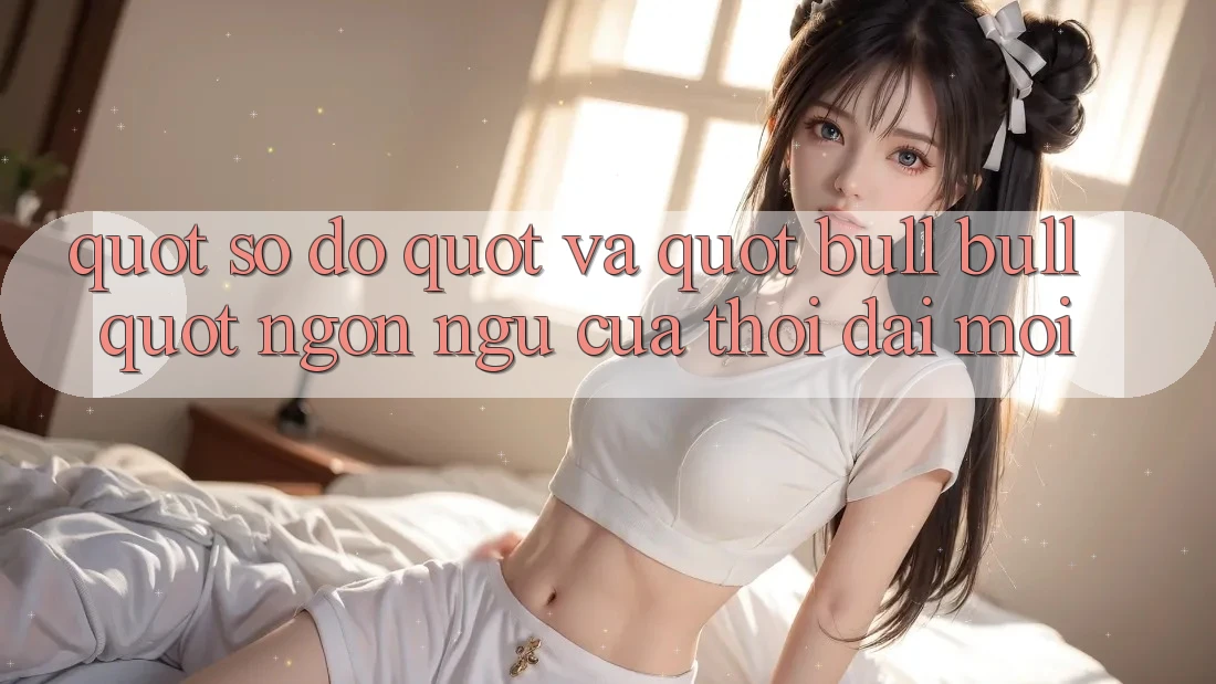 " Số Đỏ" và " Bull Bull" - Ngôn Ngữ Của Thời Đại Mới? " Số Đỏ" và " Bull Bull" - Ngôn Ngữ Của Thời Đại Mới?