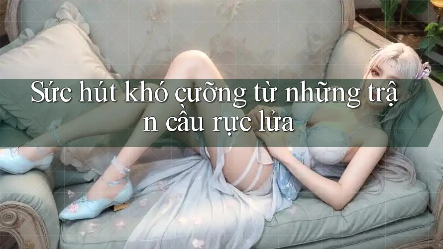 Sức hút khó cưỡng từ những trận cầu rực lửa Sức hút khó cưỡng từ những trận cầu rực lửa