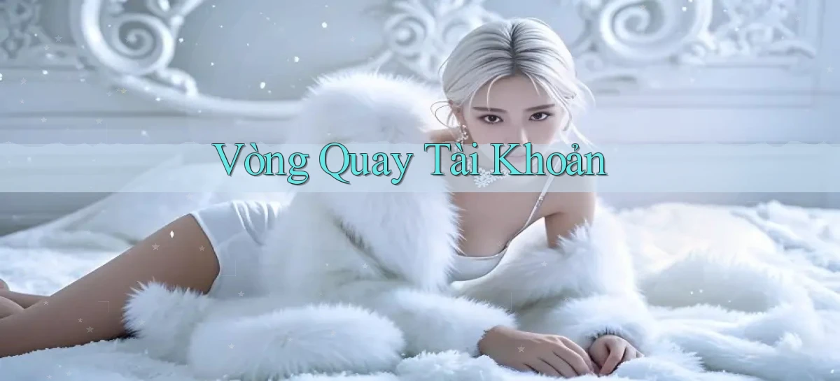 Vòng quay Tài khoản