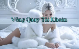Vòng quay Tài khoản
