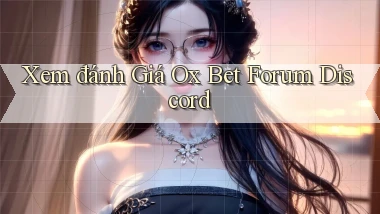 xem đánh giá ox bet forum discord